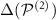 $\Delta(\mathcal{P}^{(2)})$