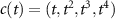 $c(t) = (t,t^2, t^3,t^4)$