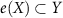 $e(X) \subset Y$