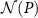 $\mathcal{N}(P)$