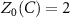$Z_0(C) = 2$
