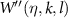 $W^{^{\prime\prime}}(\eta,k,l)$