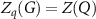 $Z_q(G) = Z(Q)$