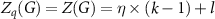 $Z_q(G) = Z(G) = \eta \times (k-1) + l$
