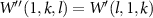 $W^{^{\prime\prime}}(1, k, l) = W^{^{\prime}}(l, 1, k)$