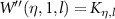 $W^{^{\prime\prime}}(\eta, 1, l) = K_{\eta, l}$