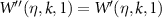 $W^{^{\prime\prime}}(\eta, k, 1) = W^{^{\prime}}(\eta, k, 1)$