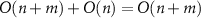 $O(n+m) + O(n) = O(n+m)$