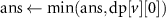 $\text{ans} \gets \text{min}(\text{ans}, \text{dp}[v][0])$