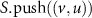 $S.\text{push} ((v,u))$
