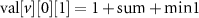 $\text{val}[v][0][1] = 1+ \text{sum} + \text{min1}$