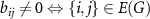 $b_{ij} \neq 0 \Leftrightarrow \{i,j\}\in E(G)$