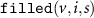 $\texttt{filled}(v,i,s)$