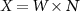 $X = W \times N$