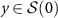 $y \in \mathcal{S}(0)$
