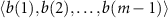$\langle{b(1), b(2), \ldots, b(m-1)}\rangle$