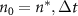 $n_0 = n^*, \Delta t$