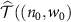 $\widehat{{\mathcal{T}}}((n_0, w_0)$