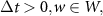 $\Delta t \gt 0, w\in W,$