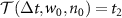 ${\mathcal{T}}(\Delta t, w_0, n_0) = t_2$