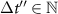 $\Delta t^{^{\prime\prime}} \in {\mathbb{N}}$
