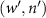 $(w^{^{\prime}}, n^{^{\prime}})$