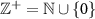 ${\mathbb{Z}}^+ = {\mathbb{N}} \cup \{0\}$