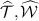 $\widehat{{\mathcal{T}}}, \widehat{{\mathcal{W}}}$