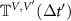 $\mathbb{T}^{V,V^{^{\prime}}}(\Delta t^{^{\prime}})$