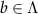 $b \in \Lambda$