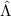 $\hat{\Lambda}$