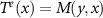 $T^e(x) = M(y, x)$