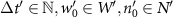 $\Delta t^{^{\prime}} \in {\mathbb{N}}, w^{^{\prime}}_0 \in W^{^{\prime}}, n^{^{\prime}}_0 \in N^{^{\prime}}$