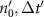 $n^{^{\prime}}_0, \Delta t^{^{\prime}}$