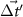 $\vec{\Delta t^{^{\prime}}}$