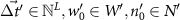 $\vec{\Delta t^{^{\prime}}} \in {\mathbb{N}}^L, w^{^{\prime}}_0 \in W^{^{\prime}}, n^{^{\prime}}_0 \in N^{^{\prime}}$