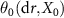 $\theta_0(\textrm{d}r,X_0)$