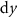 $\textrm{d}y$
