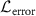 $\mathcal{L}_{\text{error}}$