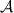 $\mathcal{A}$