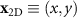 $\mathbf{x}_\mathrm{2D}\equiv(x,y)$