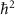$\hbar^2$