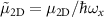 $\tilde{\mu}_\mathrm{2D} = \mu_\mathrm{2D} / \hbar \omega_x$