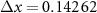 $\Delta x = 0.142\,62$