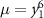 $\mu = y^6_1$