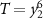 $T = y^6_2$