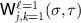 $\mathsf{W}^{\ell = 1}_{j,k = 1}(\sigma, \tau)$