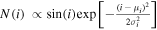 $N(i)\,\propto \sin (i)\exp \left[-\tfrac{{\left(i-{\mu }_{i}\right)}^{2}}{2{\sigma }_{i}^{2}}\right]$