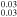 ${}_{0.03}^{0.03}$