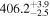 ${406.2}_{-2.5}^{+3.9}$